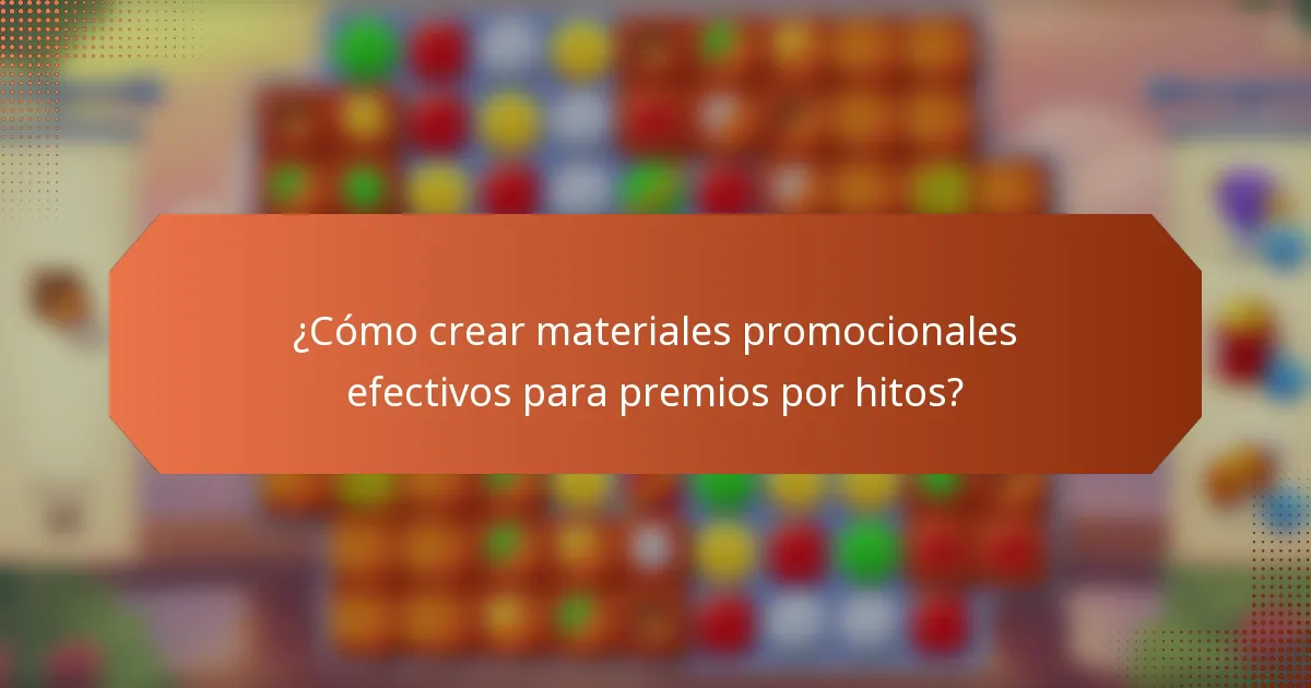 ¿Cómo crear materiales promocionales efectivos para premios por hitos?