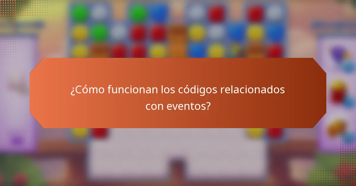 ¿Cómo funcionan los códigos relacionados con eventos?
