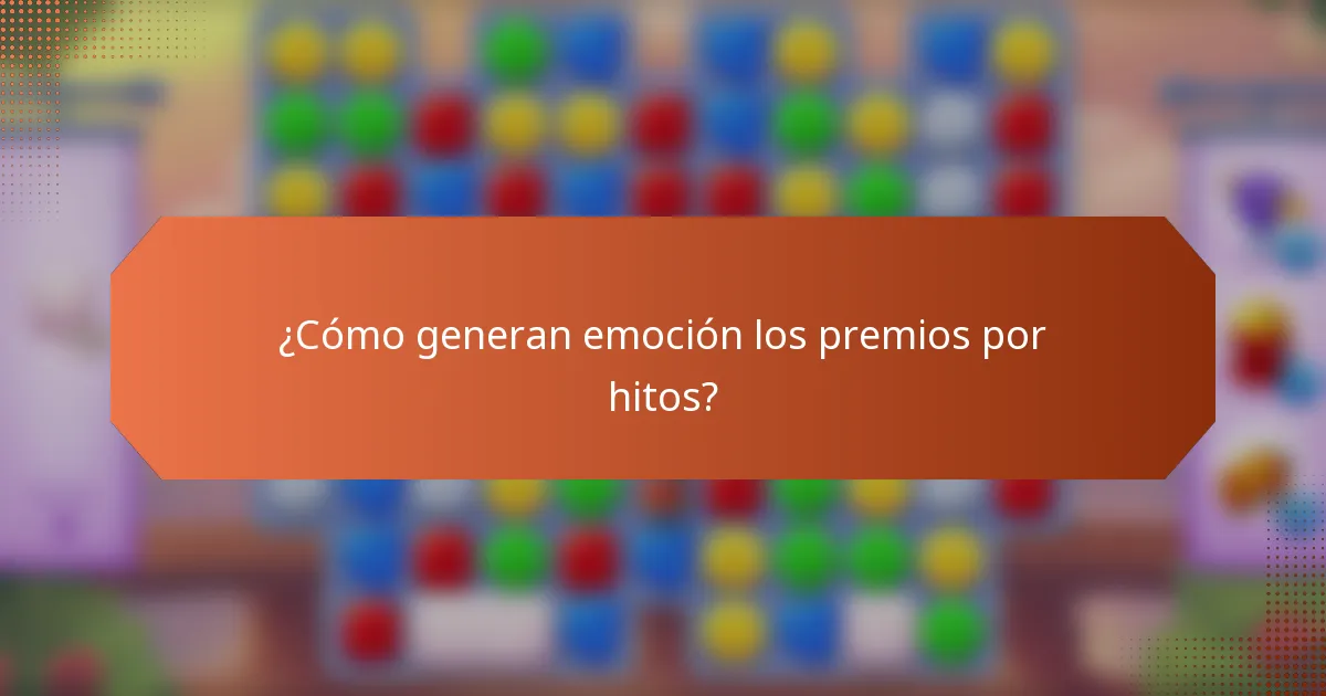 ¿Cómo generan emoción los premios por hitos?