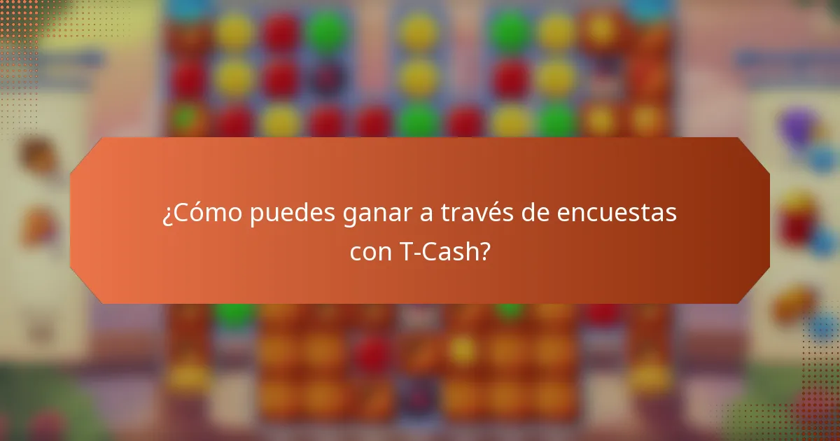 ¿Cómo puedes ganar a través de encuestas con T-Cash?