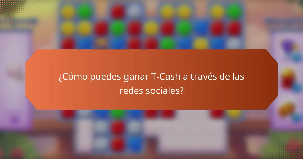 ¿Cómo puedes ganar T-Cash a través de las redes sociales?