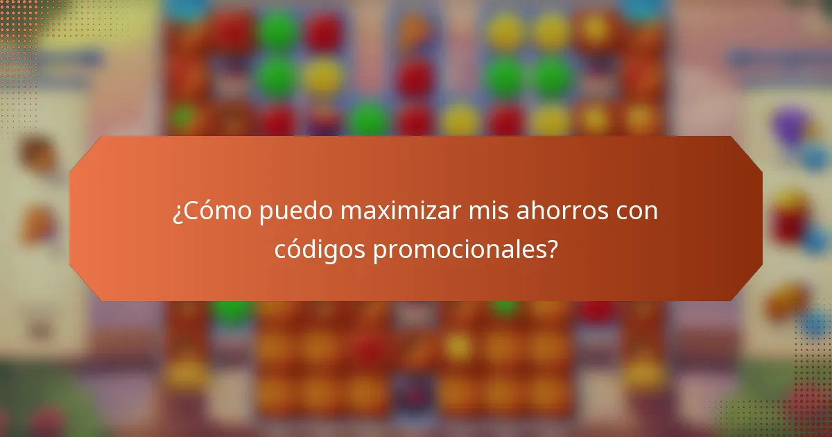 ¿Cómo puedo maximizar mis ahorros con códigos promocionales?