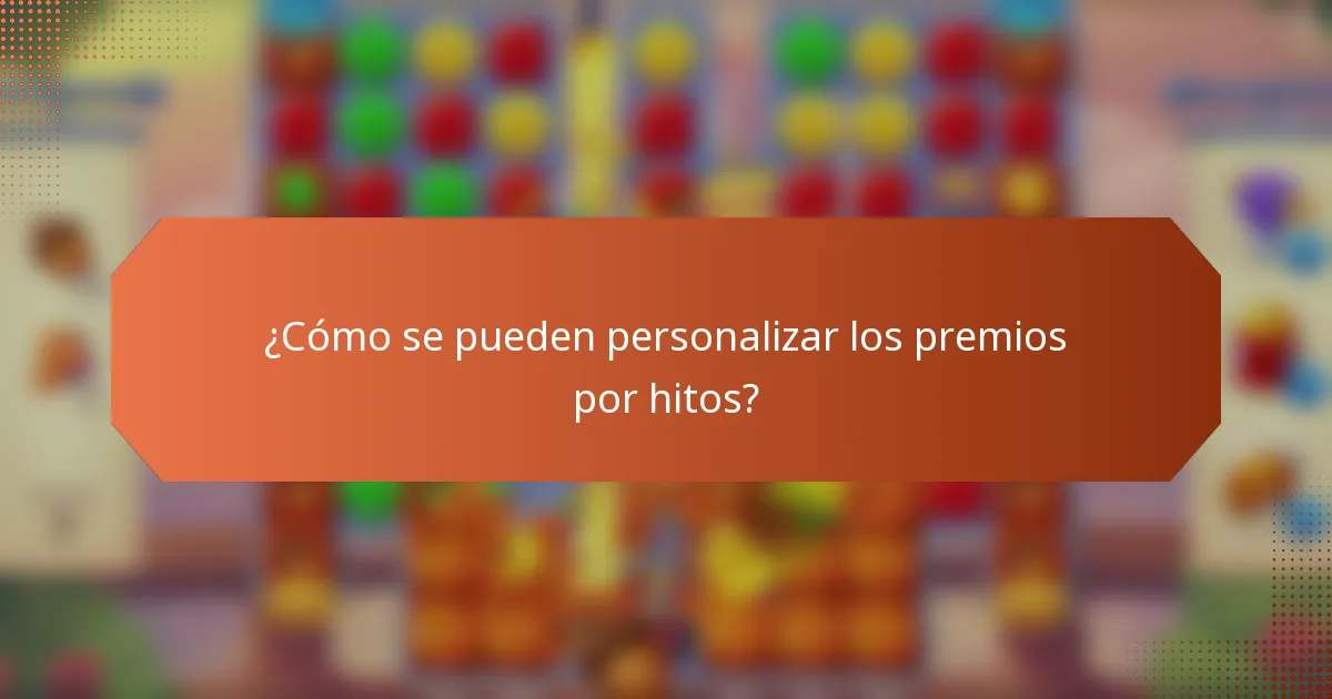 ¿Cómo se pueden personalizar los premios por hitos?
