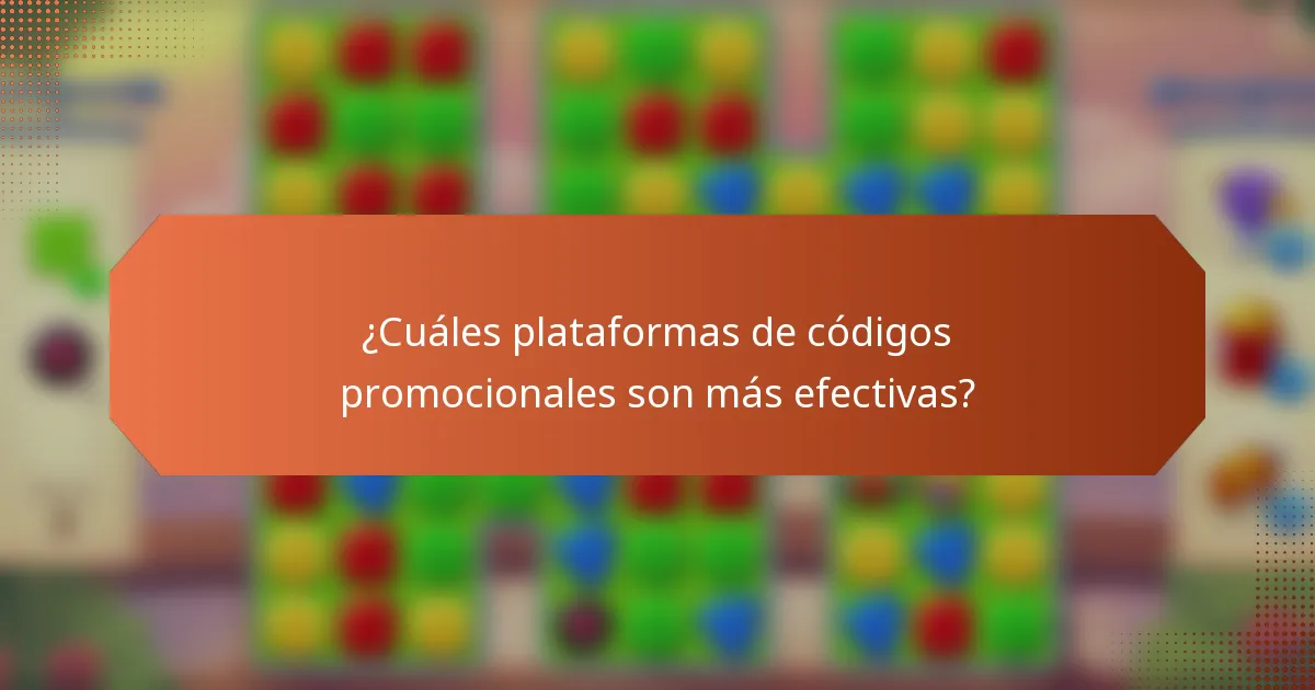 ¿Cuáles plataformas de códigos promocionales son más efectivas?