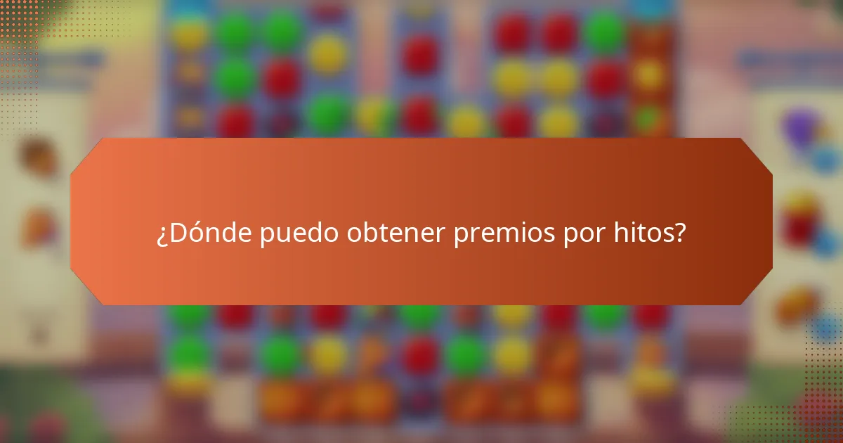 ¿Dónde puedo obtener premios por hitos?