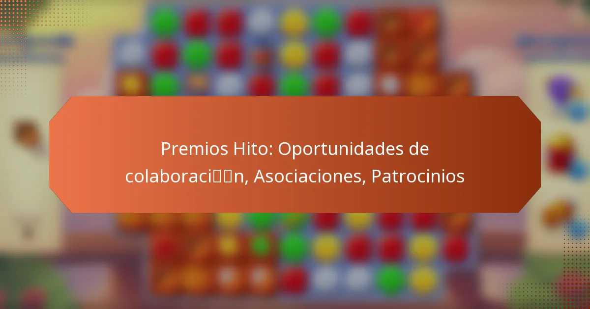 Premios Hito: Oportunidades de colaboración, Asociaciones, Patrocinios