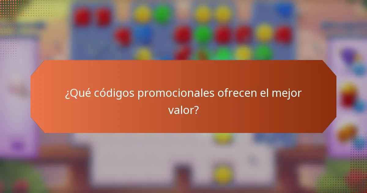 ¿Qué códigos promocionales ofrecen el mejor valor?