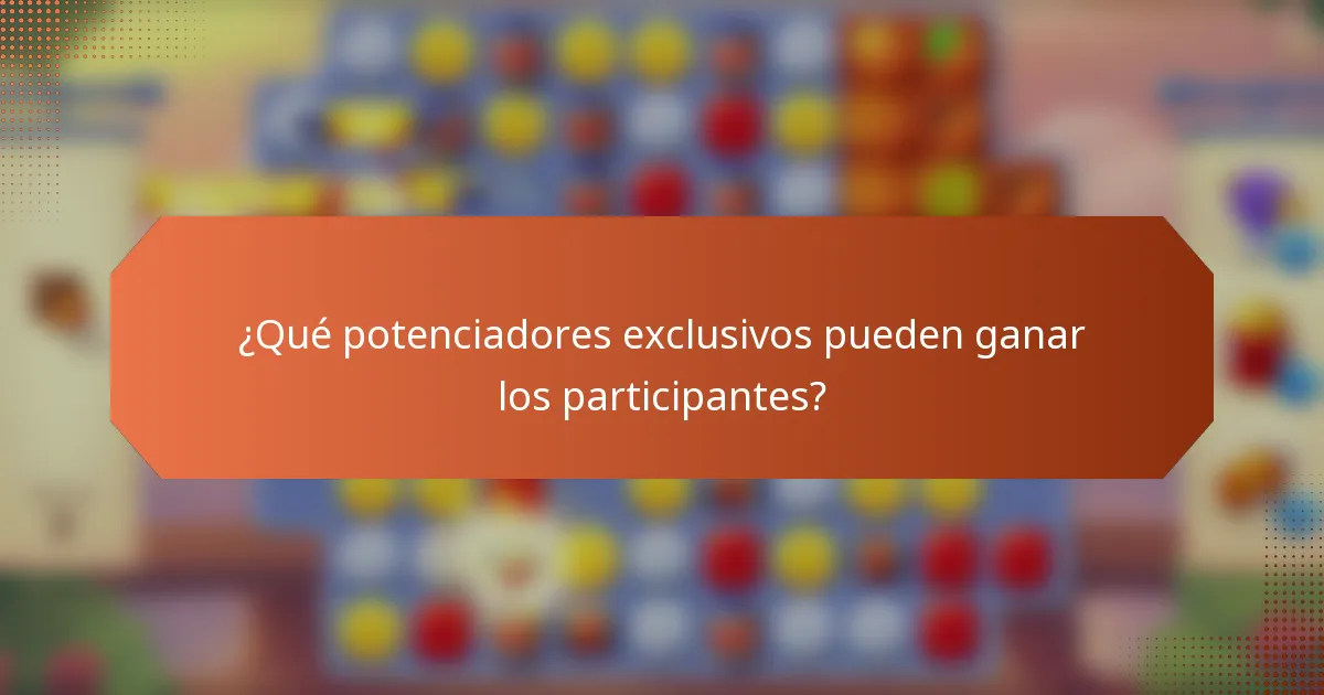 ¿Qué potenciadores exclusivos pueden ganar los participantes?