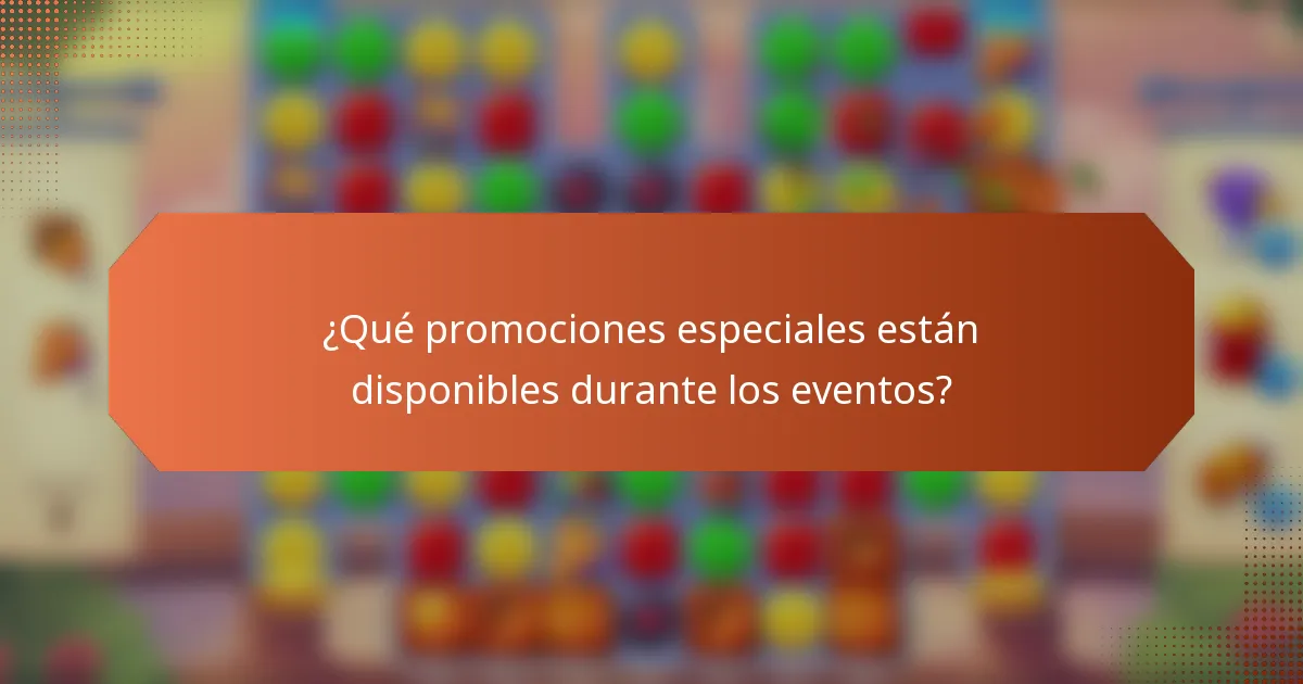 ¿Qué promociones especiales están disponibles durante los eventos?